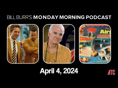 Thursday Afternoon Monday Morning Podcast 4-4-24 | Bill Burr