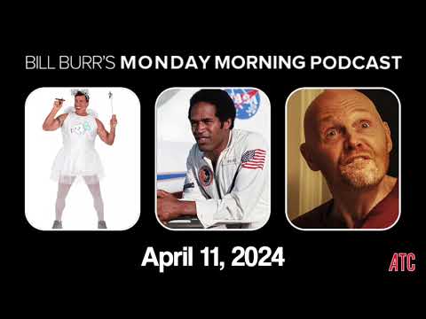 Thursday Afternoon Monday Morning Podcast 4-11-24 | Bill Burr