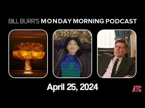 Thursday Afternoon Monday Morning Podcast 4-25-24 | Bill Burr