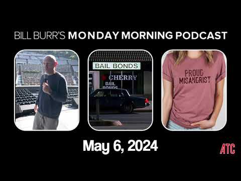 Monday Morning Podcast 5-6-24 | Bill Burr