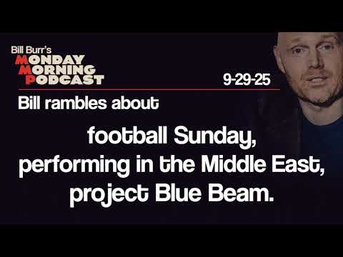 Football Sunday, Middle East, Project Blue Beam | Monday Morning Podcast 9-29-25 | Bill Burr