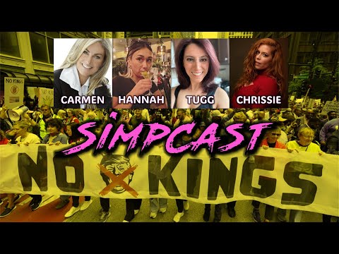 SimpCast! No Kings Protest Reaction & Recap! Chrissie Mayr, Hannah Griff, Carmen Studer, Tugg