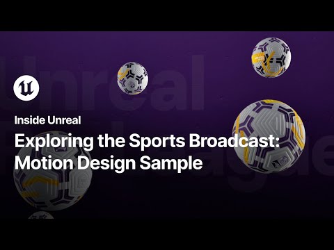 Exploring the Sports Broadcast: Motion Design Sample | Inside Unreal