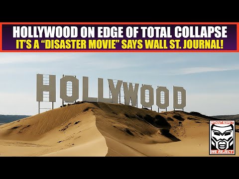 Hollywood at Risk of Total COLLAPSE | It’s a “DISASTER MOVIE” Says Wall St. Journal
