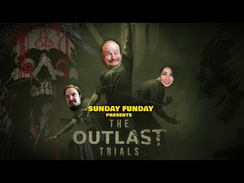 Sunday Funday Presents: The Outlast Trials!