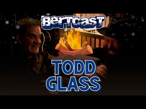 Fireside Chats with Todd Glass | Bertcast # 698