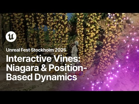 Interactive Vines using Niagara and Position-Based Dynamics | Unreal Fest Stockholm 2025