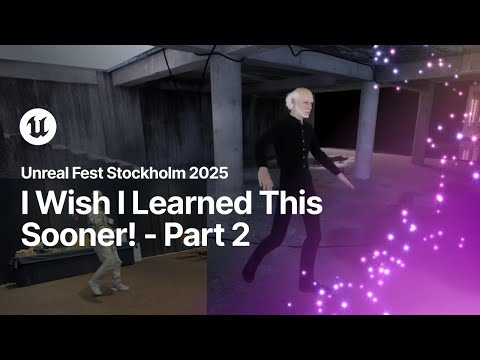 I Wish I Learned This Sooner! – Part 2 | Unreal Fest Stockholm 2025