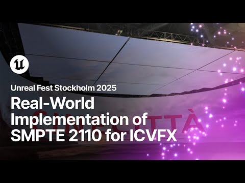 Real-World Implementation of SMPTE 2110 for ICVFX | Unreal Fest Stockholm 2025