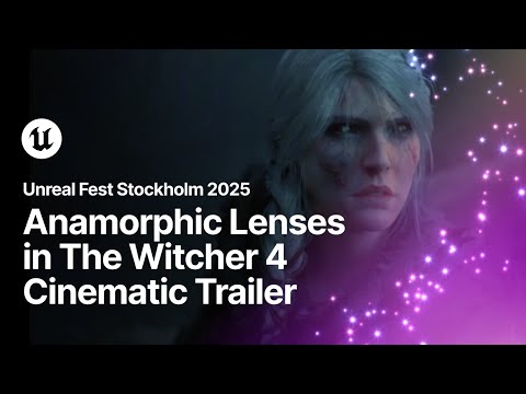 The Art of Anamorphic Lenses in The Witcher 4 Cinematic Reveal Trailer | Unreal Fest Stockholm 2025
