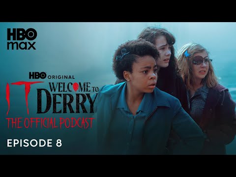 The Official IT: Welcome to Derry Podcast Season 1 | Episode 8 | HBO Max