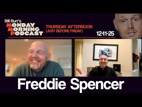 Freddie Spencer | Thursday Afternoon Monday Morning Podcast 12-11-25 | Bill Burr