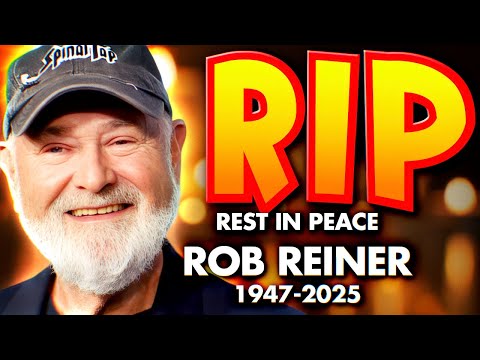 R.I.P. Rob Reiner (1947–2025) – Hollywood Legend Dead at 78