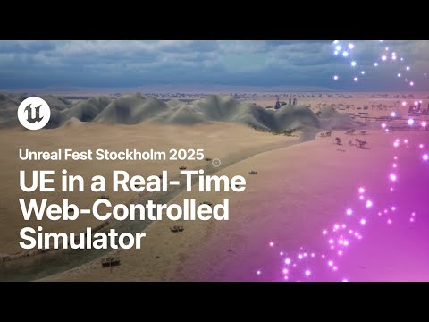 Unreal Engine as the Heart of a Real-time, Web-controlled Simulator | Unreal Fest Stockholm 2025
