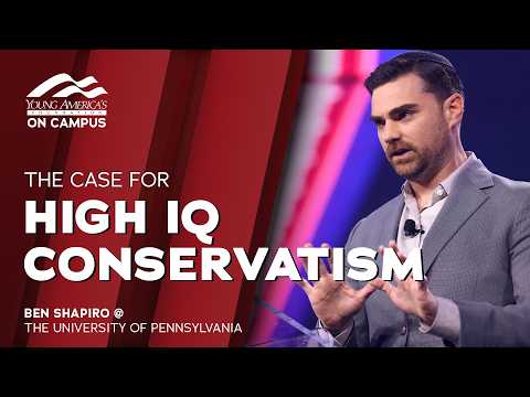 The Case for High IQ Conservatism | Ben Shapiro at the University of Pennsylvania