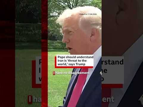 Pope should understand Iran is ‘threat to the world,’ says Trump. #DonaldTrump #PopeLeo #BBCNews