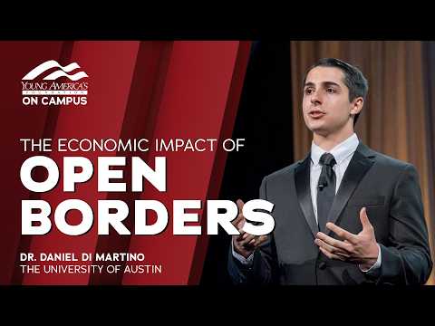 The Economic Impact of Open Borders |  Dr. Daniel Di Martino LIVE at the University of Austin