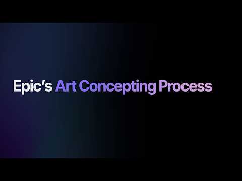 A Look At Epic’s Art Concepting Process