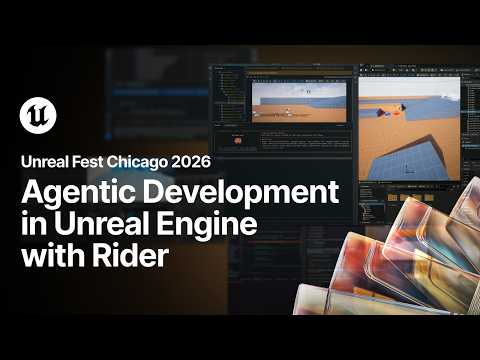 Agentic Development in Unreal Engine with Rider | Unreal Fest Chicago 2026